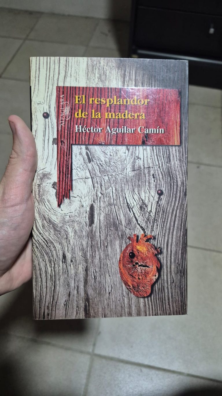 El resplandor de la madera — Héctor Aguilar Camín